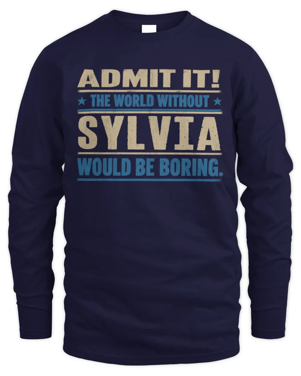SYLVIA TP68-K2-968 – Personalized Funny Quote Apparel “The World Without NAME Would Be Boring” - Men's Long Sleeved T-Shirt - Navy