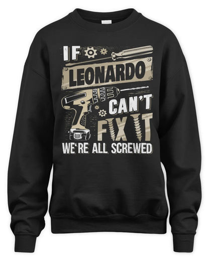 LEONARDO TX03 P02 - Personalized Handyman Mechanic Shirt “If NAME Can’t Fix It, We’re All Screwed” - Unisex Sweatshirt - Black