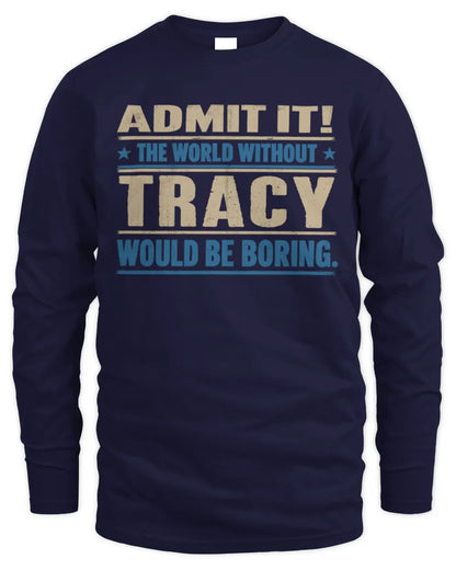 TRACY TP68-K2-968 – Personalized Funny Quote Apparel “The World Without NAME Would Be Boring” - Men's Long Sleeved T-Shirt - Navy