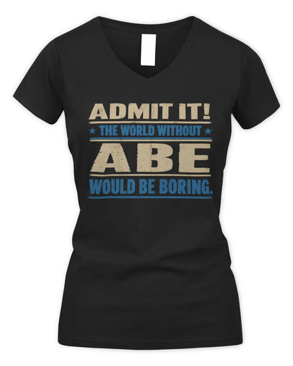 ABE TP68-K2-968 – Personalized Funny Quote Apparel “The World Without NAME Would Be Boring” - Women's V-Neck T-Shirt - Black