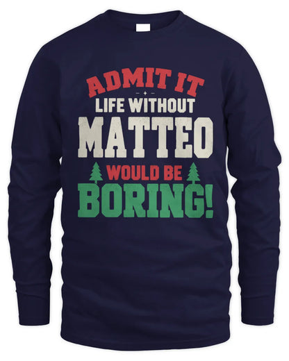 MATTEO P5 TH08 Christmas T-Shirt – “Life Without NAME Would Be Boring” - Men's Long Sleeved T-Shirt - Navy