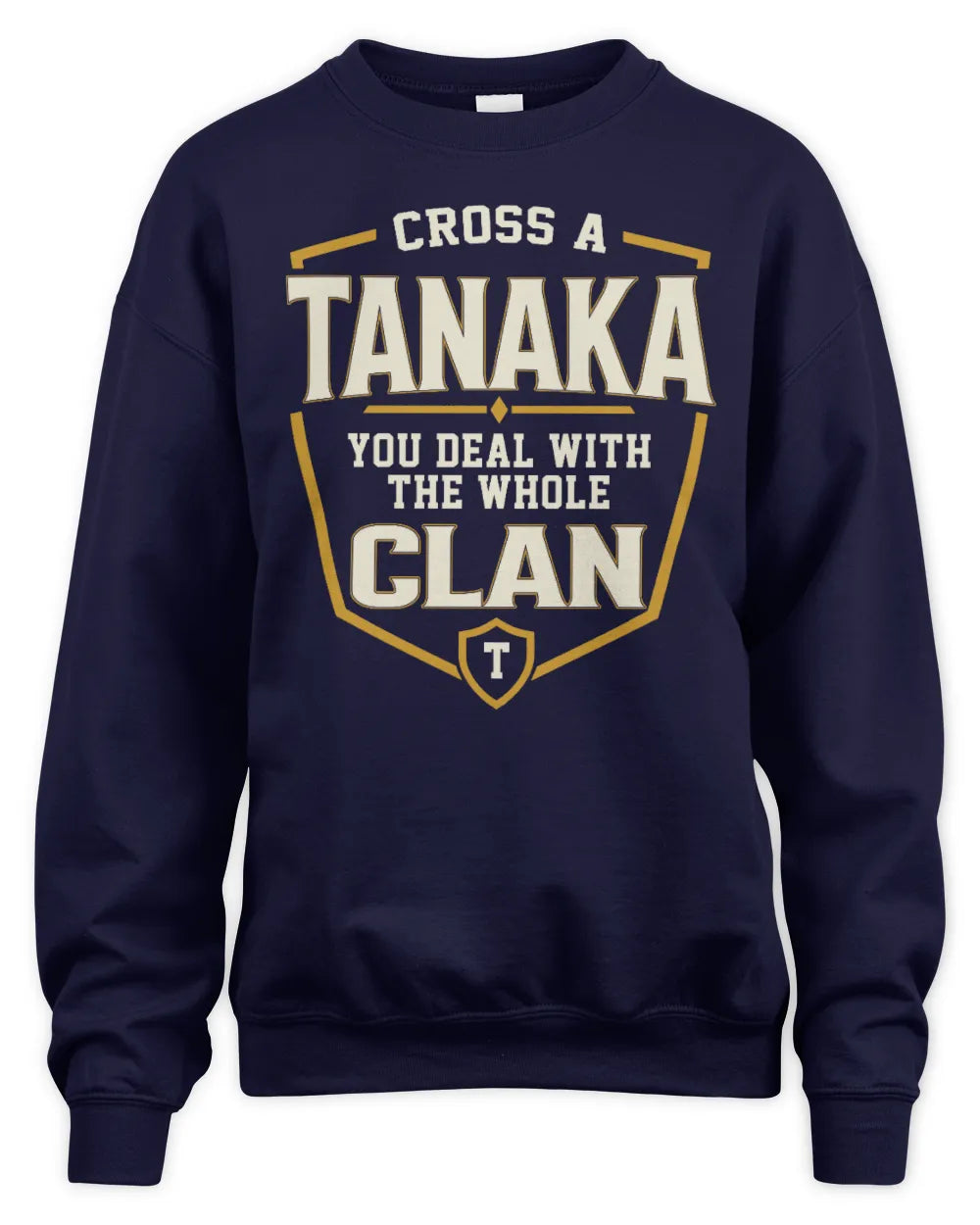 TANAKA NT1-K008 Cross A/An NAME, You Deal With the Whole Clan | Personalized Vintage T-Shirt - Unisex Sweatshirt - Navy