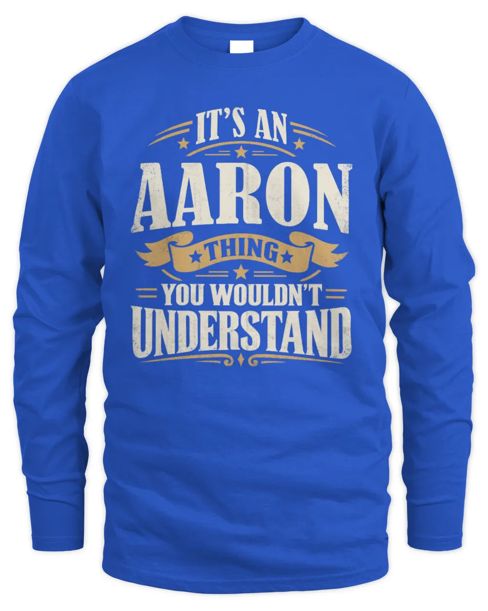 AARON P08 TH51 - Personalized “It’s a/an [NAME] Thing – You Wouldn’t Understand” Shirt - Men's Long Sleeved T-Shirt - Royal
