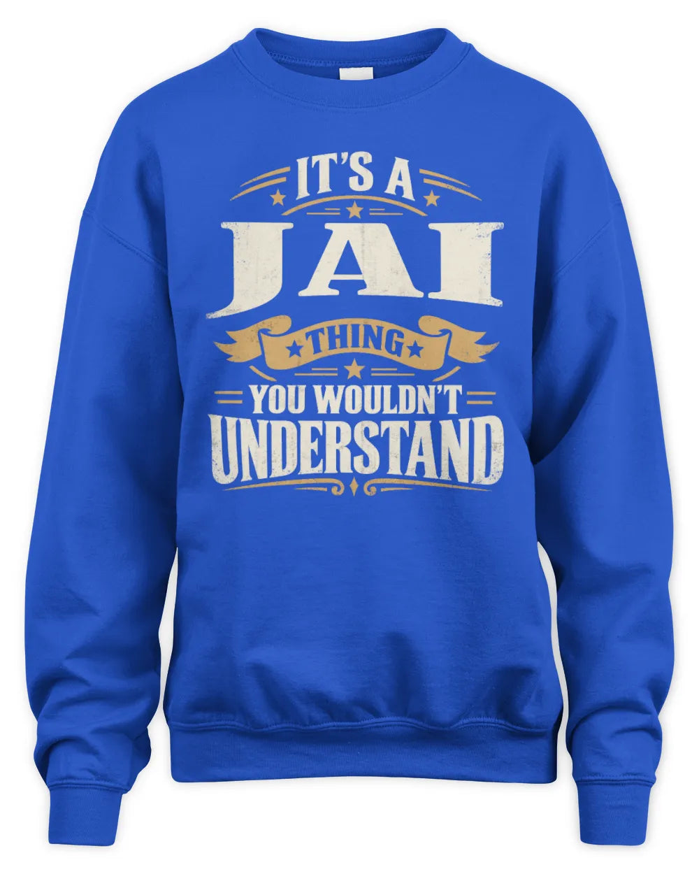 JAI P08 TH51 - Personalized “It’s a/an [NAME] Thing – You Wouldn’t Understand” Shirt - Unisex Sweatshirt - Royal