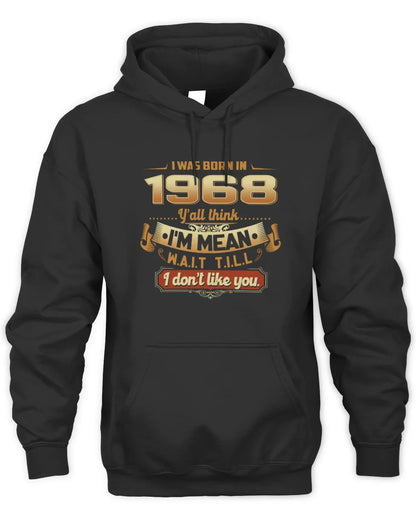 1968 HH89-K2 – Funny Birth Year Attitude Quote T-Shirt - Unisex Hoodie - Black