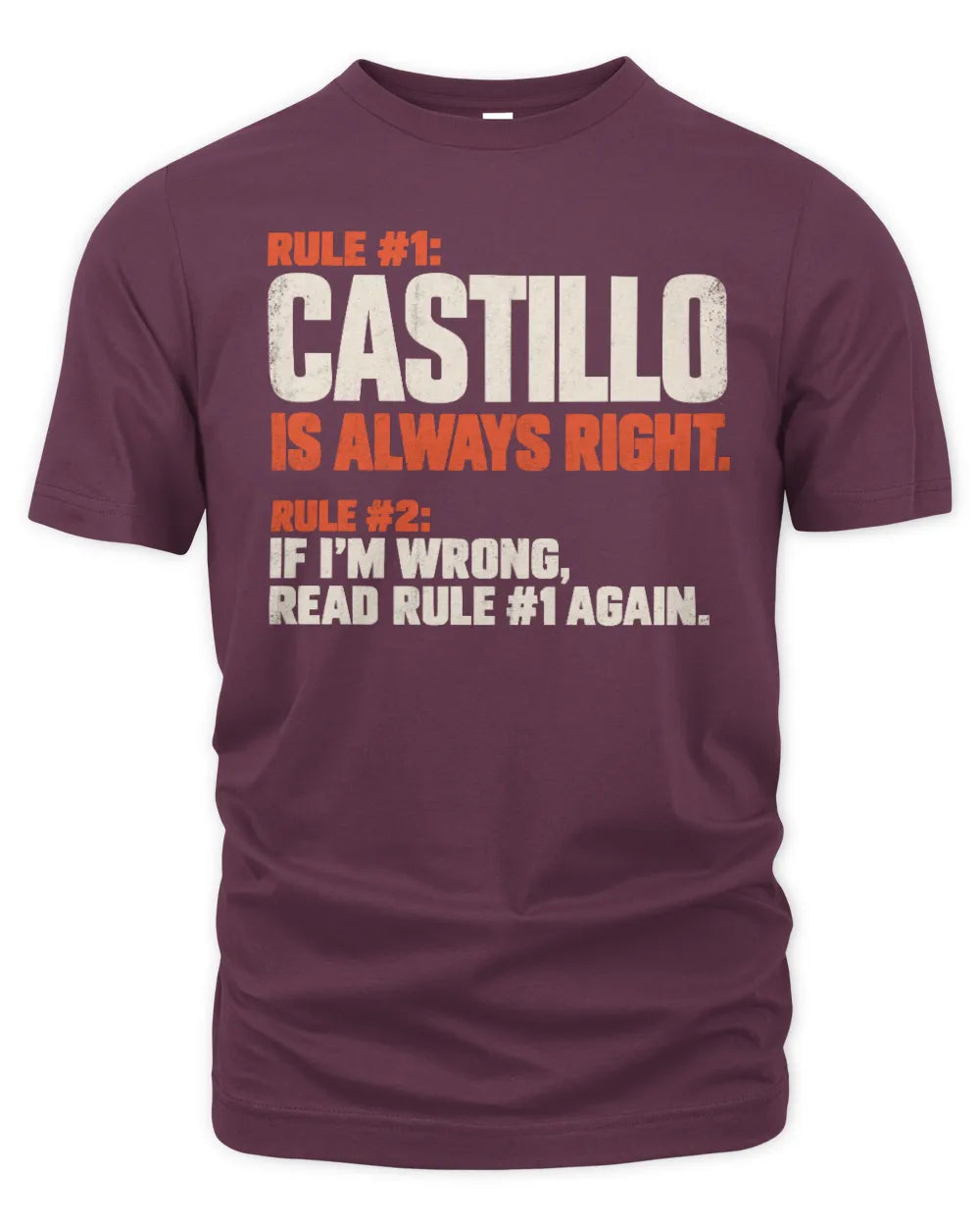 CASTILLO NP1-H006 - Always Right Personalized Name T-Shirt – Funny Custom Name Shirt - Unisex Standard T-Shirt - Maroon