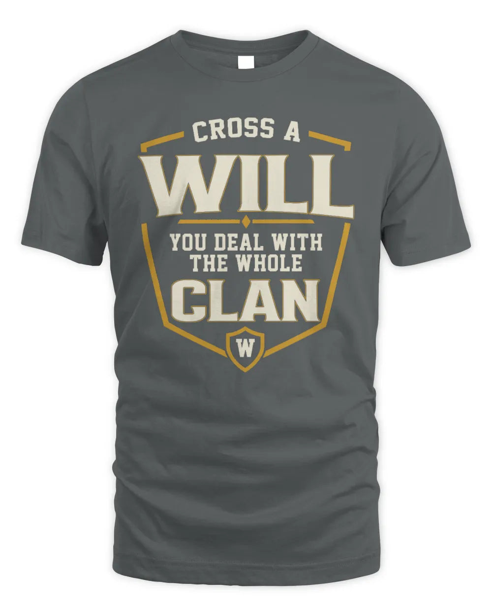WILL NT1-K008 Cross A/An NAME, You Deal With the Whole Clan | Personalized Vintage T-Shirt - Unisex Standard T-Shirt - Charcoal