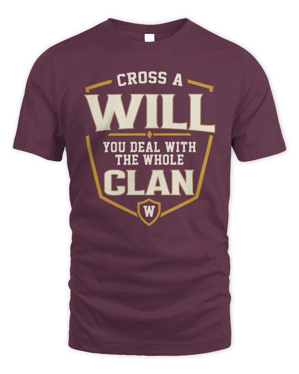WILL NT1-K008 Cross A/An NAME, You Deal With the Whole Clan | Personalized Vintage T-Shirt - Unisex Standard T-Shirt - Maroon