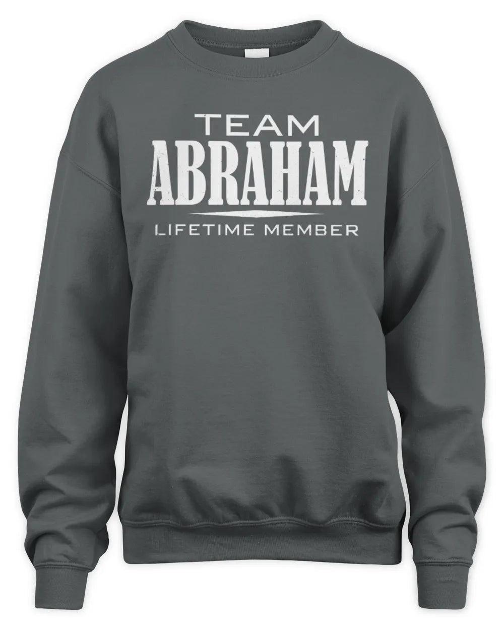 ABRAHAM BL62-K4-128 - Personalized “Team NAME Lifetime Member” - Unisex Sweatshirt - Charcoal