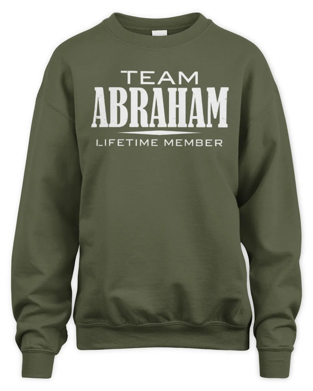 ABRAHAM BL62-K4-128 - Personalized “Team NAME Lifetime Member” - Unisex Sweatshirt - Military Green