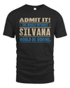 SILVANA TP68-K2-968 – Personalized Funny Quote Apparel “The World Without NAME Would Be Boring”