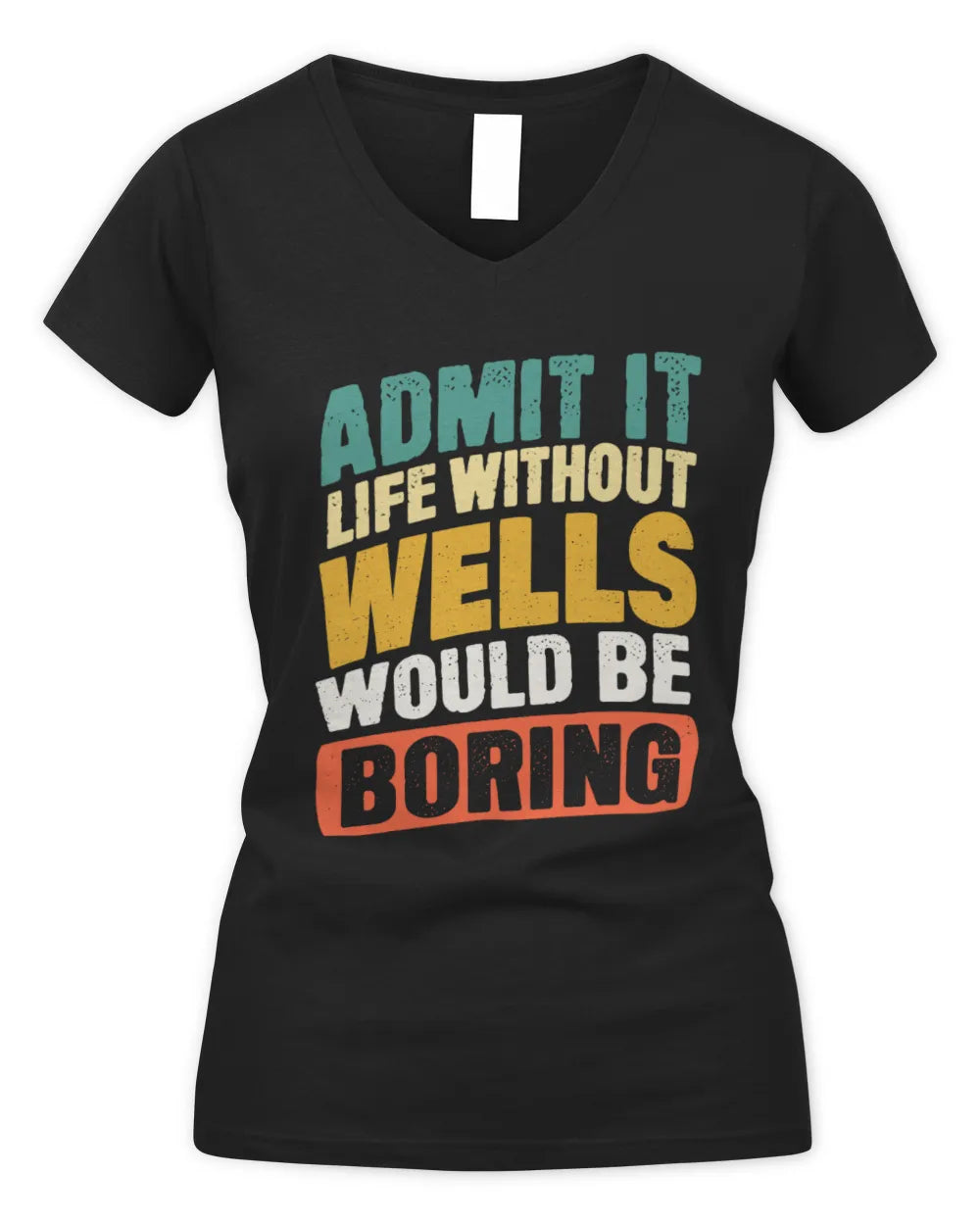 WELLS TP88-K4-229
Personalized Funny Quote Apparel “Life Without NAME Would Be Boring” - Women's V-Neck T-Shirt - Black