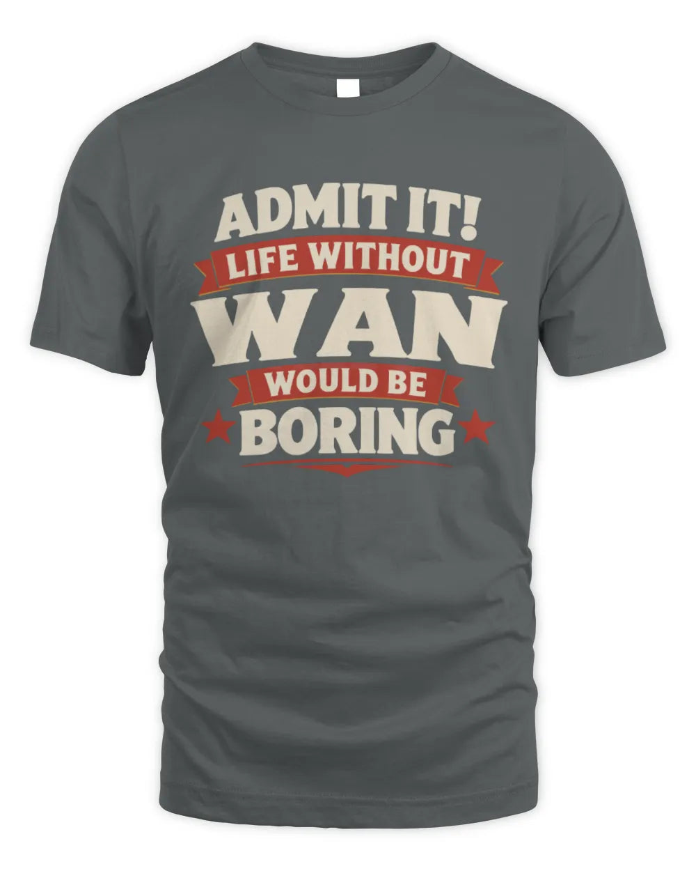 WAN P4 KT003 Personalized Funny Quote Apparel “Life Without NAME Would Be Boring” - Unisex Standard T-Shirt - Charcoal