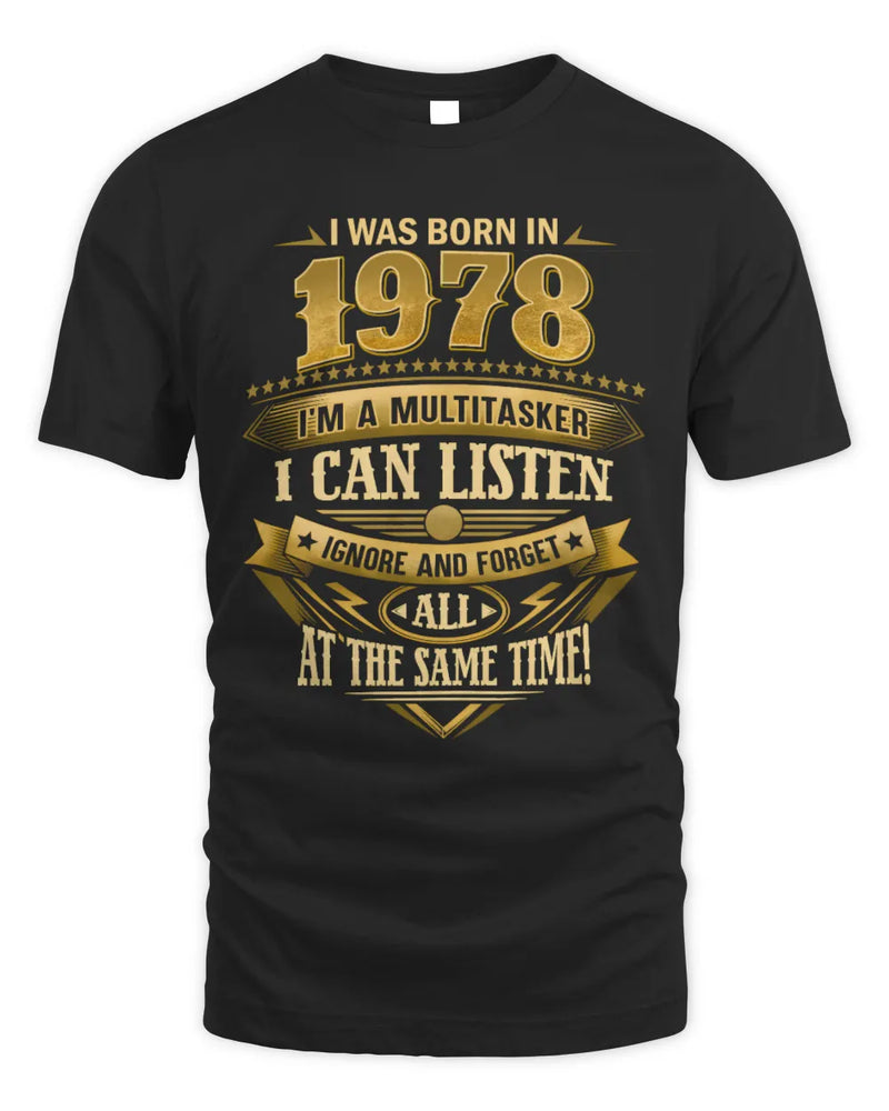 1978 HH89-K2 – Funny Birth Year Multitasker Quote T-Shirt - Unisex Standard T-Shirt - Black