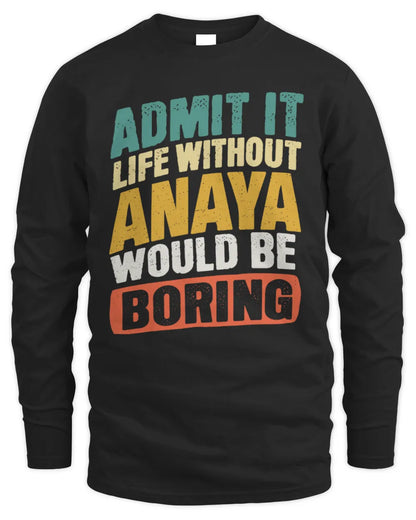 ANAYA TP88-K4-229
Personalized Funny Quote Apparel “Life Without NAME Would Be Boring” - Men's Long Sleeved T-Shirt - Black
