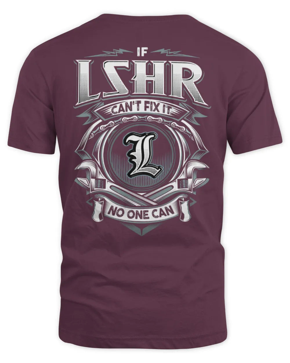 LSHR AP81-K4-626 - Personalized Ahmed Quote Apparel “If Ahmed Can't Fix It, No One Can” - Unisex Standard T-Shirt - Maroon