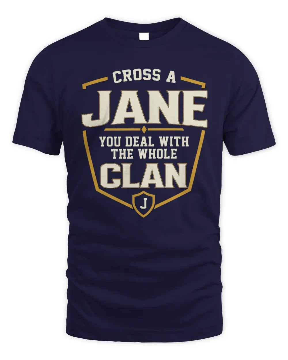 JANE NT1-K008 Cross A/An NAME, You Deal With the Whole Clan | Personalized Vintage T-Shirt - Unisex Standard T-Shirt - Navy