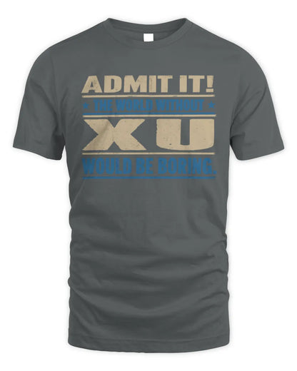 XU TP68-K2-968 – Personalized Funny Quote Apparel “The World Without NAME Would Be Boring” - Unisex Standard T-Shirt - Charcoal