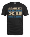 XU TP68-K2-968 – Personalized Funny Quote Apparel “The World Without NAME Would Be Boring”