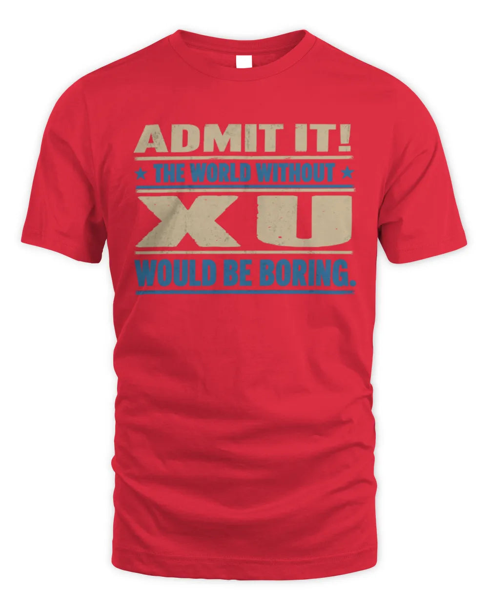 XU TP68-K2-968 – Personalized Funny Quote Apparel “The World Without NAME Would Be Boring” - Unisex Standard T-Shirt - Red