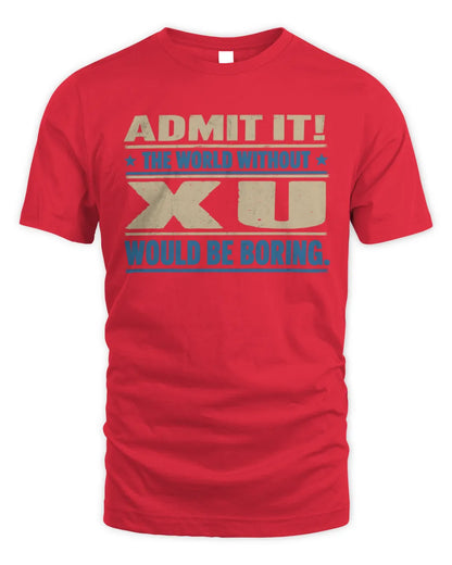 XU TP68-K2-968 – Personalized Funny Quote Apparel “The World Without NAME Would Be Boring” - Unisex Standard T-Shirt - Red