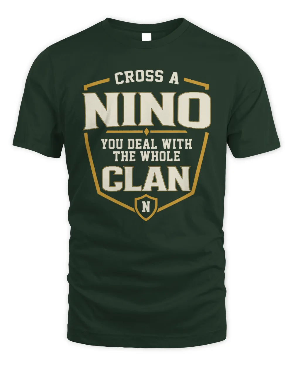 NINO NT1-K008 Cross A/An NAME, You Deal With the Whole Clan | Personalized Vintage T-Shirt - Unisex Standard T-Shirt - Forest Green