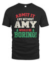 AMY P5 TH08 Christmas T-Shirt – “Life Without NAME Would Be Boring”