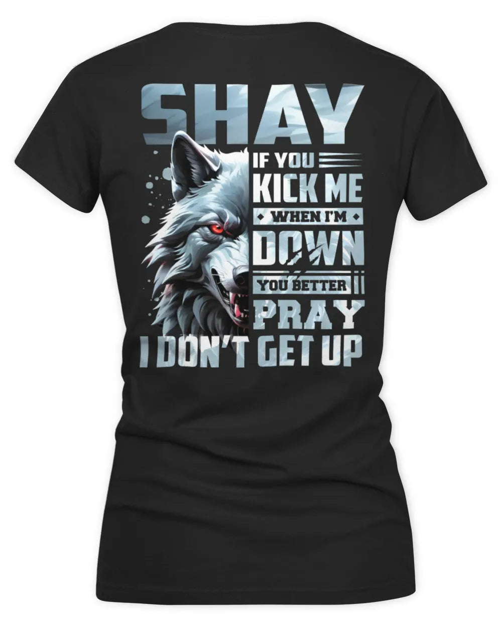 SHAY AP62-K4-666 - Personalized Fierce Wolf Quote Apparel “If You Kick Me When I’m Down, You Better Pray I Don’t Get Up” - Women's V-Neck T-Shirt - Black