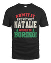 NATALIE P5 TH08 Christmas T-Shirt – “Life Without NAME Would Be Boring”