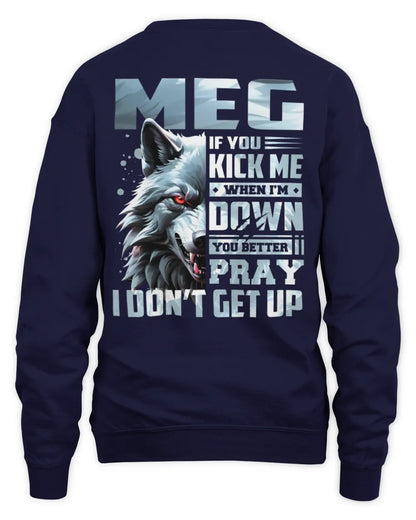 MEG AP62-K4-666 - Personalized Fierce Wolf Quote Apparel “If You Kick Me When I’m Down, You Better Pray I Don’t Get Up” - Unisex Sweatshirt - Navy