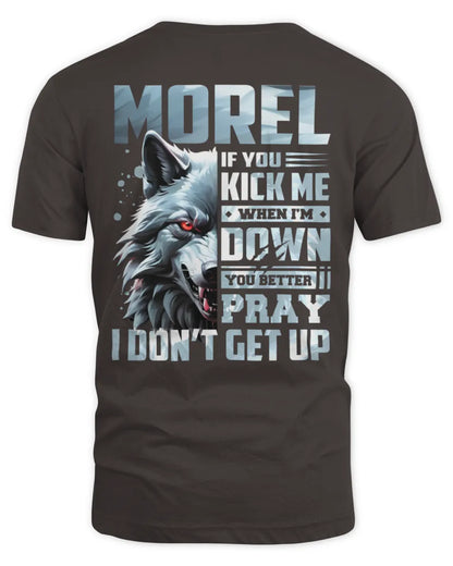 MOREL AP62-K4-666 - Personalized Fierce Wolf Quote Apparel “If You Kick Me When I’m Down, You Better Pray I Don’t Get Up” - Unisex Standard T-Shirt - Dark Chocolate