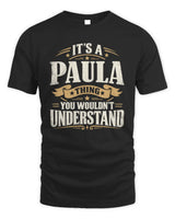 PAULA P08 TH51 - Personalized “It’s a/an [NAME] Thing – You Wouldn’t Understand” Shirt - Unisex Standard T-Shirt - Black