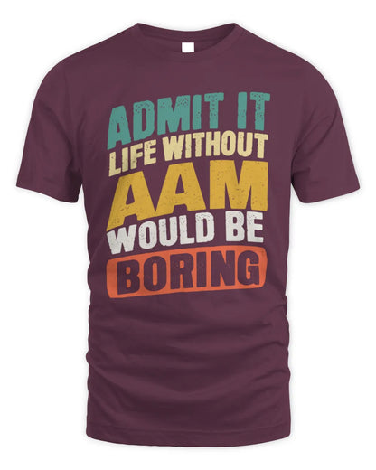 AAM TP88-K4-229
Personalized Funny Quote Apparel “Life Without NAME Would Be Boring” - Unisex Standard T-Shirt - Maroon