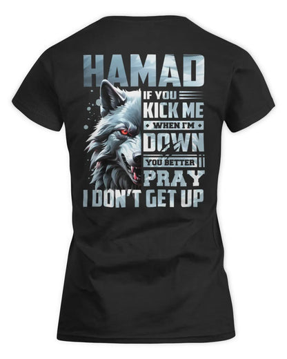 HAMAD AP62-K4-666 - Personalized Fierce Wolf Quote Apparel “If You Kick Me When I’m Down, You Better Pray I Don’t Get Up” - Women's Standard T-Shirt - Black