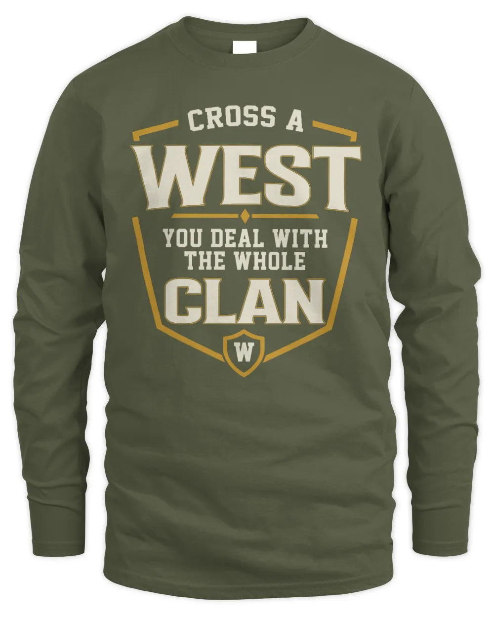 WEST NT1-K008 Cross A/An NAME, You Deal With the Whole Clan | Personalized Vintage T-Shirt - Men's Long Sleeved T-Shirt - Military Green