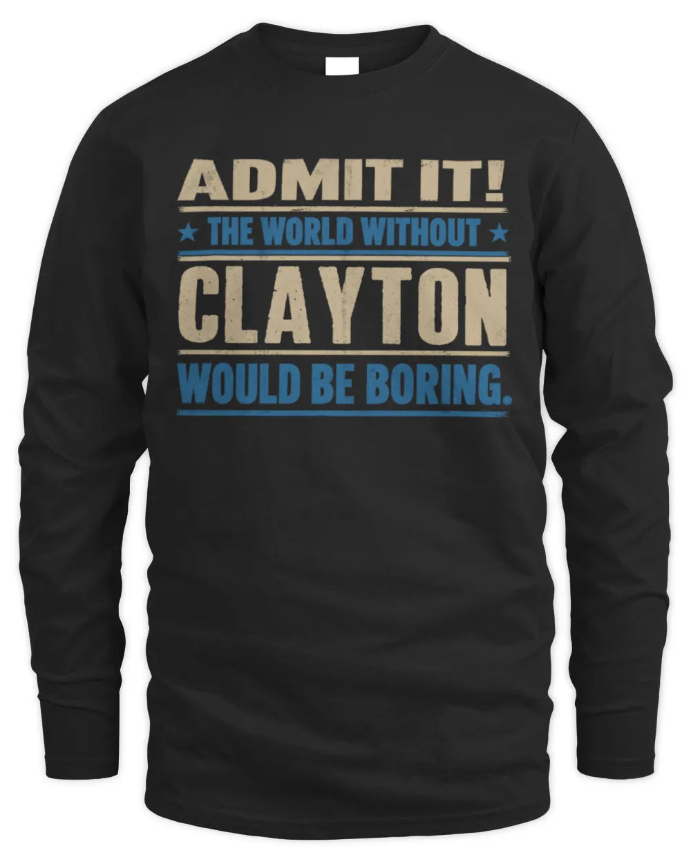 CLAYTON TP68-K2-968 – Personalized Funny Quote Apparel “The World Without NAME Would Be Boring” - Men's Long Sleeved T-Shirt - Black