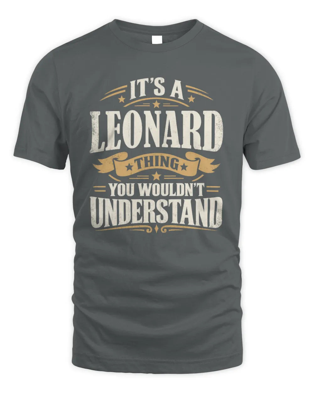 LEONARD P08 TH51 - Personalized “It’s a/an [NAME] Thing – You Wouldn’t Understand” Shirt - Unisex Standard T-Shirt - Charcoal