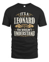 LEONARD P08 TH51 - Personalized “It’s a/an [NAME] Thing – You Wouldn’t Understand” Shirt