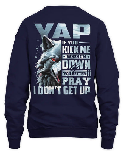 YAP AP62-K4-666 - Personalized Fierce Wolf Quote Apparel “If You Kick Me When I’m Down, You Better Pray I Don’t Get Up” - Unisex Sweatshirt - Navy