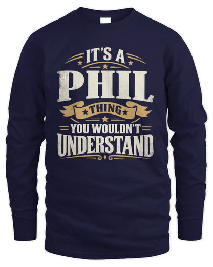 PHIL P08 TH51 - Personalized “It’s a/an [NAME] Thing – You Wouldn’t Understand” Shirt - Men's Long Sleeved T-Shirt - Navy