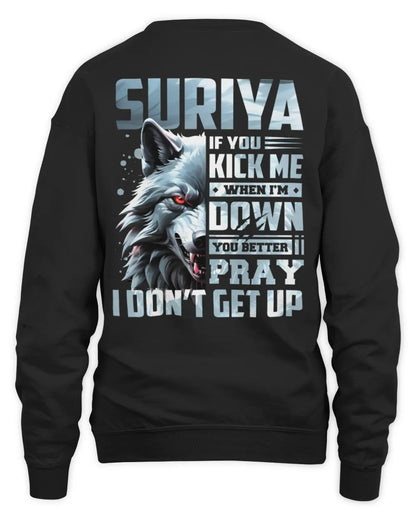 SURIYA AP62-K4-666 - Personalized Fierce Wolf Quote Apparel “If You Kick Me When I’m Down, You Better Pray I Don’t Get Up” - Unisex Sweatshirt - Black