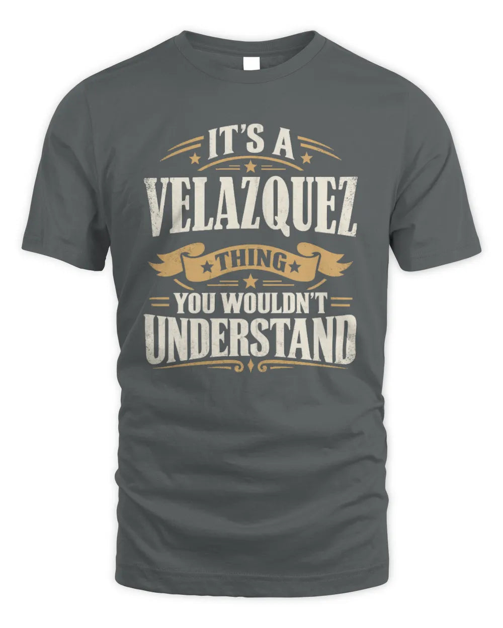 VELAZQUEZ P08 TH51 - Personalized “It’s a/an [NAME] Thing – You Wouldn’t Understand” Shirt - Unisex Standard T-Shirt - Charcoal