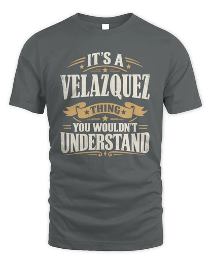 VELAZQUEZ P08 TH51 - Personalized “It’s a/an [NAME] Thing – You Wouldn’t Understand” Shirt - Unisex Standard T-Shirt - Charcoal