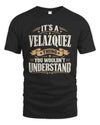 VELAZQUEZ P08 TH51 - Personalized “It’s a/an [NAME] Thing – You Wouldn’t Understand” Shirt