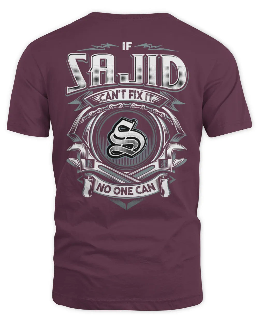 SAJID AP81-K4-626 - Personalized Ahmed Quote Apparel “If Ahmed Can't Fix It, No One Can” - Unisex Standard T-Shirt - Maroon