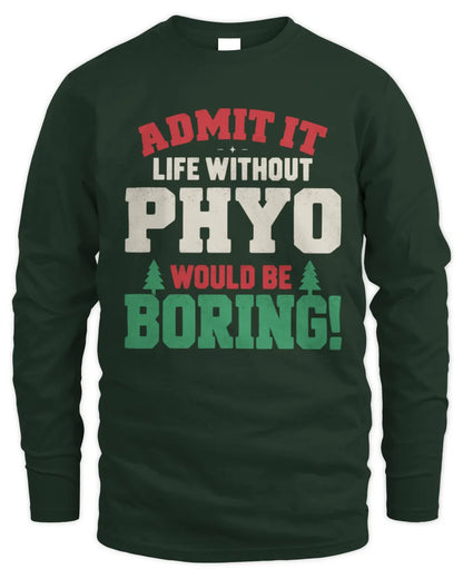 PHYO P5 TH08 Christmas T-Shirt – “Life Without NAME Would Be Boring” - Men's Long Sleeved T-Shirt - Forest Green