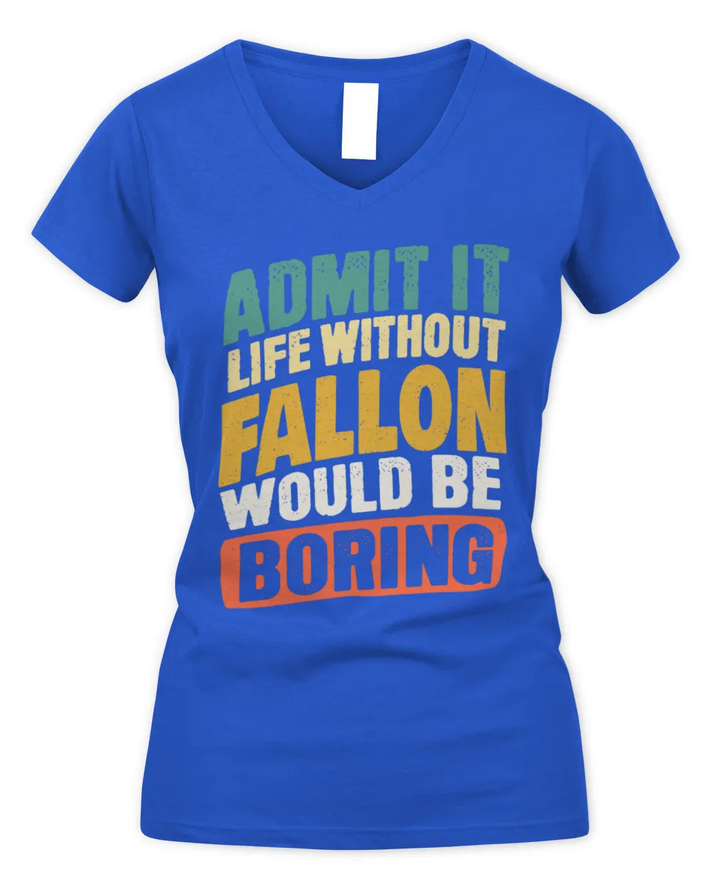 FALLON TP88-K4-229
Personalized Funny Quote Apparel “Life Without NAME Would Be Boring” - Women's V-Neck T-Shirt - Royal