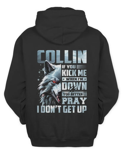 COLLIN AP62-K4-666 - Personalized Fierce Wolf Quote Apparel “If You Kick Me When I’m Down, You Better Pray I Don’t Get Up” - Unisex Hoodie - Black
