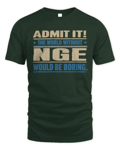 NGE TP68-K2-968 – Personalized Funny Quote Apparel “The World Without NAME Would Be Boring” - Unisex Standard T-Shirt - Forest Green