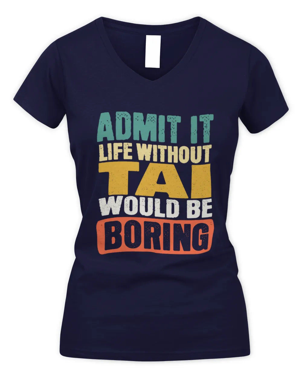 TAI TP86-K3-229 Personalized Funny Quote Apparel “Life Without NAME Would Be Boring” - Women's V-Neck T-Shirt - Navy